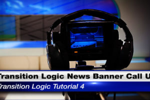 Transition Logic News Banner Call Up Scene – Transition Logic Tutorial 4