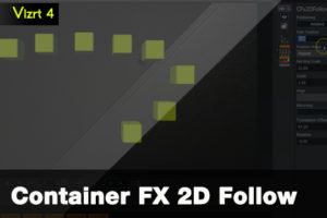 Vizrt 4 Container FX 2D Follow Plugin